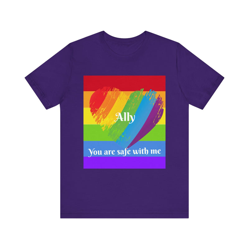 Ally. You are safe with me.  Unisex comfy casual t-shirt with short sleeves.