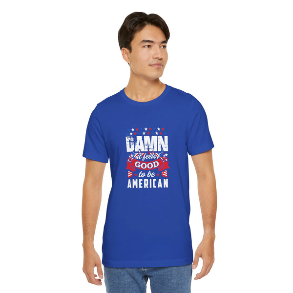 USA Damn It's Good to be American.  Unisex comfy casual t-shirt with short sleeves.