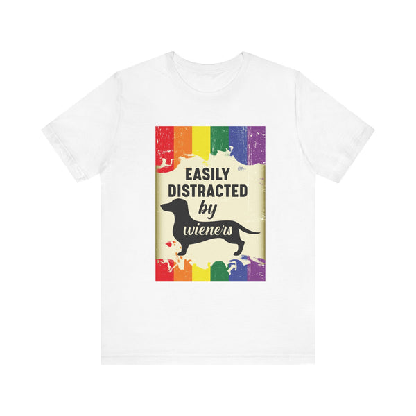 PRIDE Easily Distracted by Weiners.  Unisex comfy casual t-shirt with short sleeves.